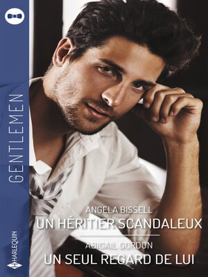 cover image of Un héritier scandaleux--Un seul regard de lui